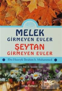 Melek Girmeyen Evler - Şeytan Girmeyen Evler