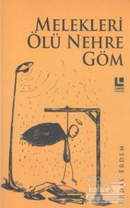 Melekleri Ölü Nehre Göm