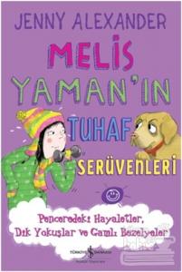 Melis Yaman'ın Tuhaf Serüvenleri - Penceredeki Hayaletler Dik Yokuşlar ve Gamlı Bezelyeler