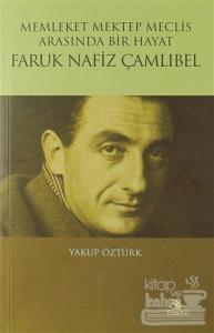 Memleket Mektep Meclis Arasında Bir Hayat Faruk Nafiz Çamlıbel