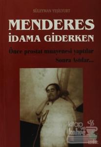 Menderes İdama Giderken