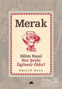Merak - Bilim Nasıl Her Şeyle İlgilenir Oldu?