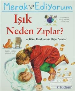 Merak Ediyorum Işık Neden Zıplar? ve Bilim Hakkındaki Diğer Sorular