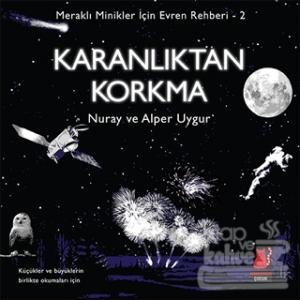 Meraklı Minikler İçin Evren Rehberi 2 : Karanlıktan Korkma
