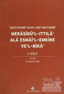 Merasidü'l-Ittıla' Ala Esmai'l Emkine Ve'l-Bika 1.Cilt