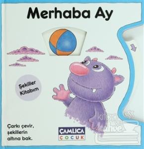 Merhaba Ay - Şekiller Kitabım (Ciltli)