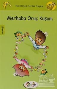 Merhaba Oruç Kuşum