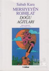 Mersıyeyen Rojhılat - Doğu Ağıtları