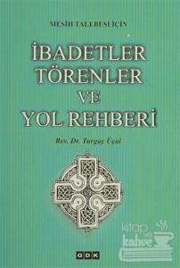 Mesih Talebesi İçin İbadetler Törenler ve Yol Rehberi