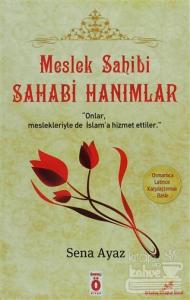 Meslek Sahibi Sahabi Hanımlar (Osmanlıca - Latince Karşılaştırmalı Baskı)