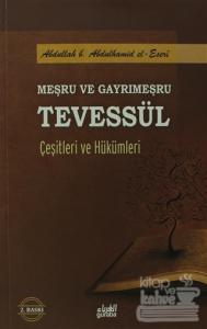 Meşru ve Gayrimeşru Tevessül Çeşitleri ve Hükümleri