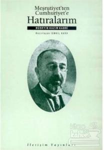 Meşrutiyet'ten Cumhuriyet'e Hatıralarım