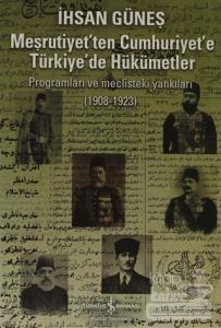 Meşrutiyet'ten Cumhuriyet'e Türkiye'de Hükümetler