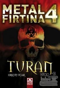 Metal Fırtına 4 Turan