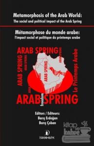 Metamorphosis of the Arab World : The Social and Political Impact of the Arab Spring / Metamorphose du Monde Arabe: l'impact Social et Politique du Printemps Arabe