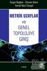 Metrik Uzaylar ve Genel Topolojiye Giriş
