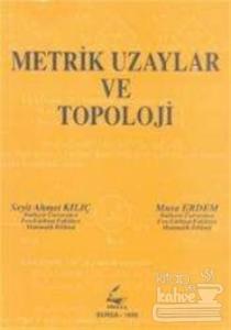 Metrik Uzaylar ve Topoloji