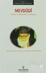 Mevdudi Hayatı, Görüşleri ve Eserleri