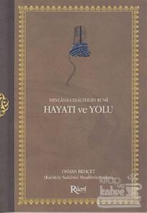 Mevlana Celaleddin Rumi Hayatı ve Yolu