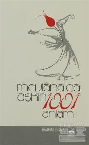 Mevlana'da Aşkın 1001 Anlamı
