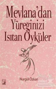 Mevlana'dan Yüreğinizi Isıtan Öyküler