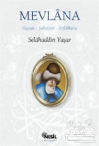 Mevlana: Hayatı, Şahsiyeti, Tefekkürü
