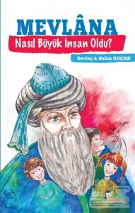 Mevlana Nasıl Büyük İnsan Oldu?