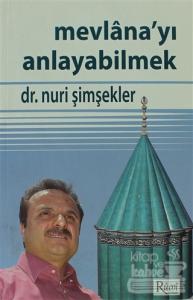 Mevlana'yı Anlayabilmek