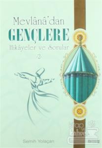 Mevlana'dan Gençlere Hikayeler ve Sorular 2