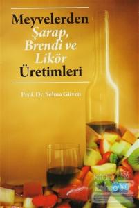 Meyvelerden Şarap, Brendi ve Likör Üretimleri