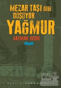 Mezar Taşı Gibi Düşüyor Yağmur