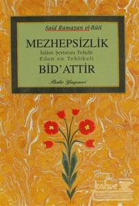 Mezhepsizlik Bid'attır