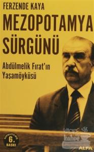 Mezopotamya Sürgünü Abdülmelik Fırat'ın Yaşamöyküsü