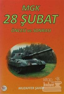 MGK 28 Şubat Öncesi ve Sonrası