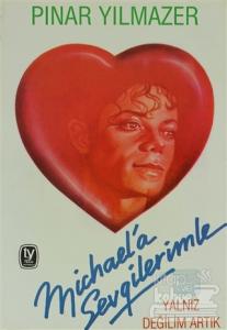 Michael'a Sevgilerimle Yalnız Değilim Artık