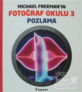 Michael Freeman'ın Fotoğraf Okulu 3 - Pozlama