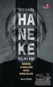 Michael Haneke Filmleri - Modern Uygarlığın Hayal Kırıklıkları