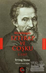 Michelangelo Iztırap ve Coşku (1.Cilt)