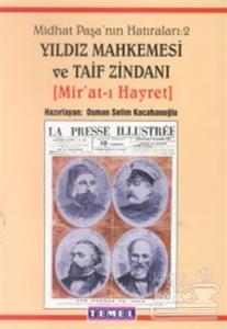 Midhat Paşa'nın Hatıraları: 2 Yıldız Mahkemesi ve Taif Zindanı (Mir'at-ı Hayret)