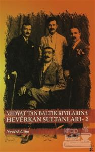 Midyat'tan Baltık Kıyılarına Heverkan Sultanları- 2
