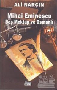 Mihai Eminescu - Beş Mektup ve Osmanlı