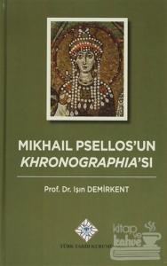 Mikhail Psellos'un Khronographia'sı (Ciltli)
