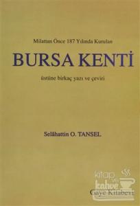 Milattan Önce 187 Yılında Kurulan Bursa Kenti Üstüne Birkaç Yazı ve Çeviri