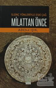 Milattan Önce - İlginç Yönleriyle Eski Çağ