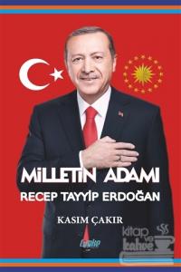 Milletin Adamı Recep Tayyip Erdoğan