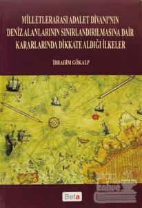 Milletlerarası Adalet Divanı'nın Deniz Alanlarının Sınırlandırılmasına Dair Kararlarında Dikkate Aldığı İlkeler