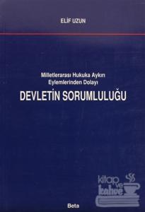 Milletlerarası Hukuka Aykırı Eylemlerinden Dolayı Devletin Sorumluluğu