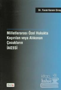 Milletlerarası Özel Hukukta Kaçırılan veya Alıkonan Çocukların İadesi