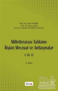 Milletlerarası Tahkime İlişkin Mevzuat ve Antlaşmalar Cilt: 2