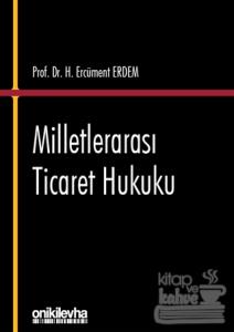 Milletlerarası Ticaret Hukuku (Ciltli)